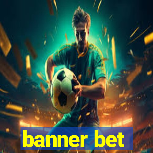 banner bet